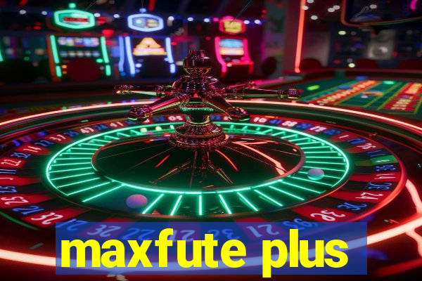 maxfute plus